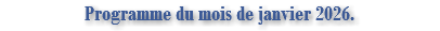 Programme du mois de janvier 2026.