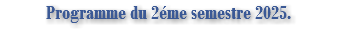 Programme du 2éme semestre 2025.